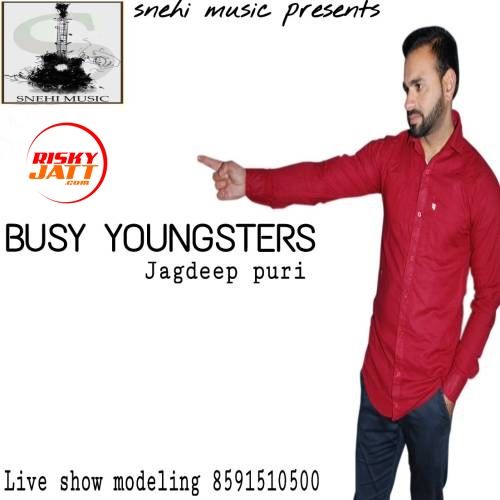 Busy Youngsters Jagdeep Puri mp3 song free download, Busy Youngsters Jagdeep Puri full album