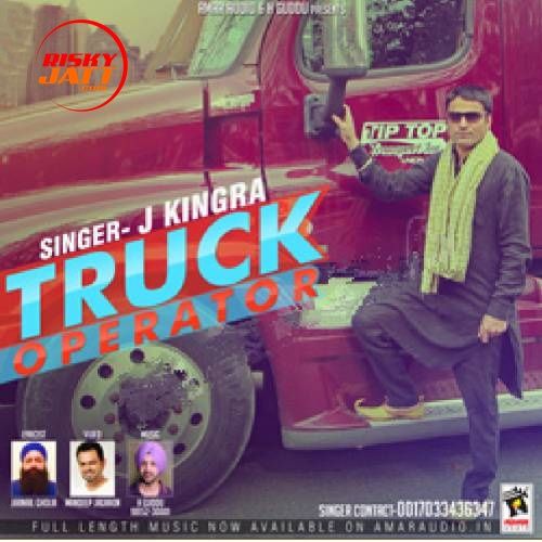 Truck Operator J. Kingra mp3 song free download, Truck Operator J. Kingra full album