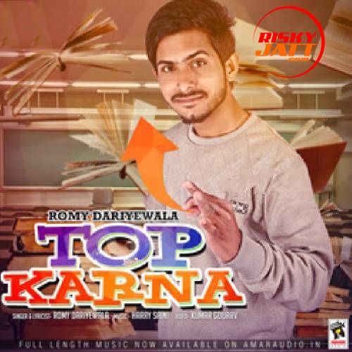 Top Karna Romy Dariyewala mp3 song free download, Top Karna Romy Dariyewala full album