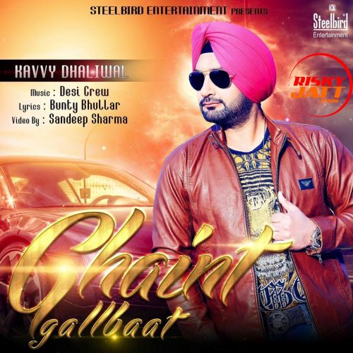 Ghaint Gallbaat Kavvy Dhaliwal mp3 song free download, Ghaint Gallbaat Kavvy Dhaliwal full album