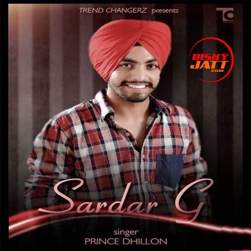 Sardar G Prince Dhillon mp3 song free download, Sardar G Prince Dhillon full album