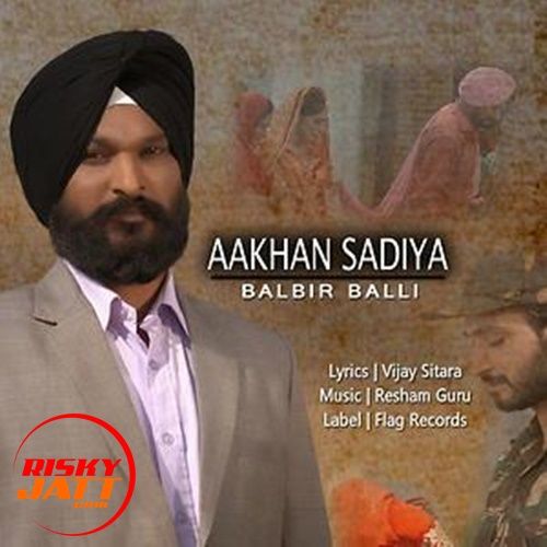 Aakhan Sadiyan Balbir Balli mp3 song free download, Aakhan Sadiyan Balbir Balli full album