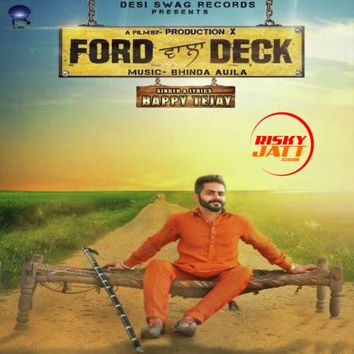 Ford Wala Deck Happy Tejay mp3 song free download, Ford Wala Deck Happy Tejay full album