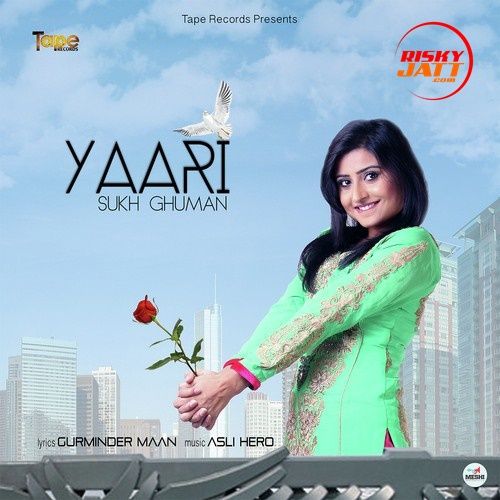 Yaari Sukh Ghuman mp3 song free download, Yaari Sukh Ghuman full album