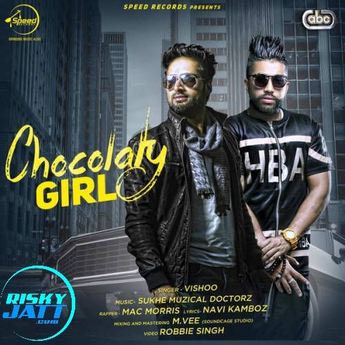 Choclaty Girl Vishoo, Mac Morris mp3 song free download, Choclaty Girl Vishoo, Mac Morris full album