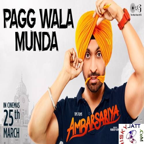 Pagg Wala Munda (Ambarsariya) Diljit Dosanjh, Tarannum Malik mp3 song free download, Pagg Wala Munda Diljit Dosanjh, Tarannum Malik full album