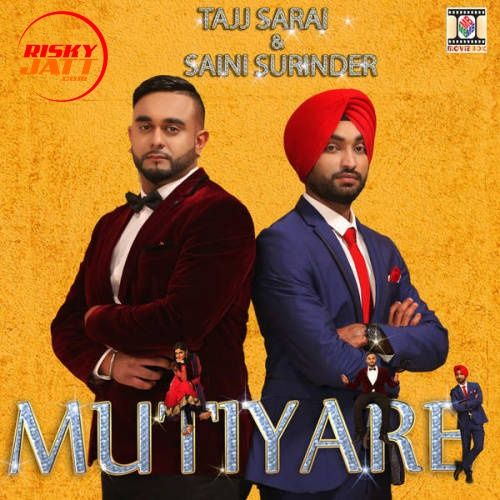 Mutiyare Tajj Sarai, Saini Surinder mp3 song free download, Mutiyare Tajj Sarai, Saini Surinder full album