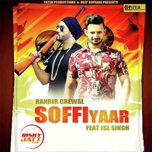 Soffi Yaar Ranbir Grewal mp3 song free download, Soffi Yaar Ranbir Grewal full album