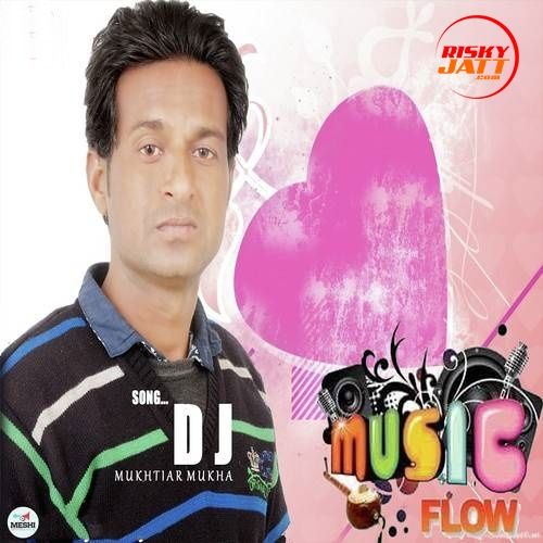 DJ Mukhtiar Mukha mp3 song free download, DJ Mukhtiar Mukha full album