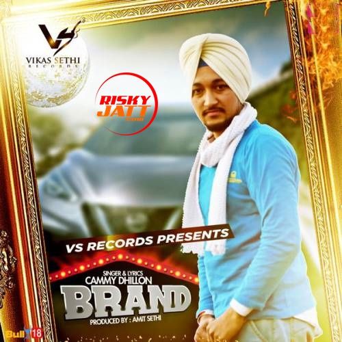 Brand Cammy Dhillon mp3 song free download, Brand Cammy Dhillon full album