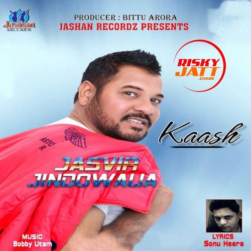 Kaash Jasvir Jindowalia mp3 song free download, Kaash Jasvir Jindowalia full album