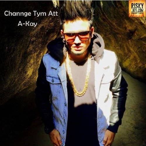 Channge Time Att A Kay mp3 song free download, Channge Time Att A Kay full album