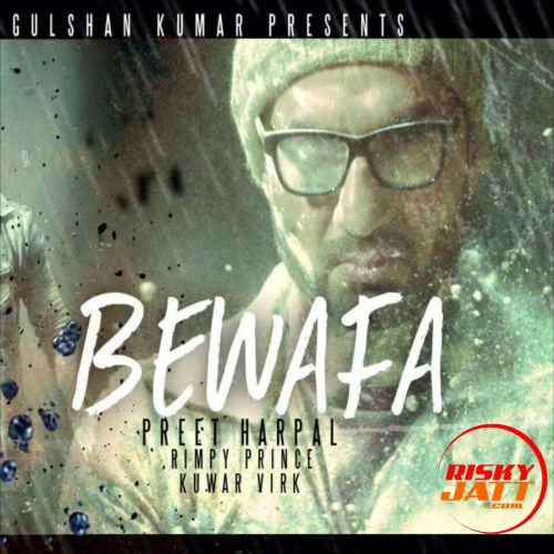 Bewafa Preet Harpal, Kuwar Virk mp3 song free download, Bewafa Preet Harpal, Kuwar Virk full album