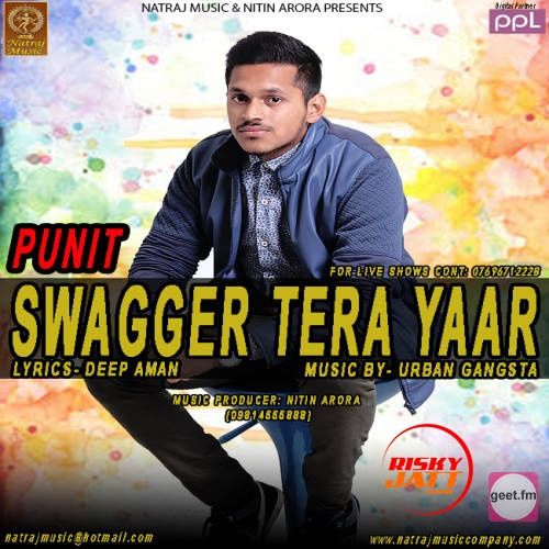 Swagger Tera Yaar Punit mp3 song free download, Swagger Tera Yaar Punit full album