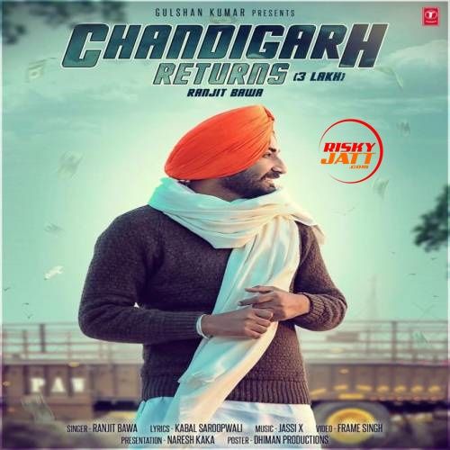 Chandigarh Returns (3 Lakh) Ranjit Bawa mp3 song free download, Chandigarh Returns( 3 Lakh) Ranjit Bawa full album