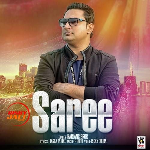 Saree Harjang Bror mp3 song free download, Saree Harjang Bror full album