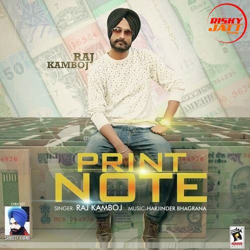 Print Note Raj Kamboj mp3 song free download, Print Note Raj Kamboj full album