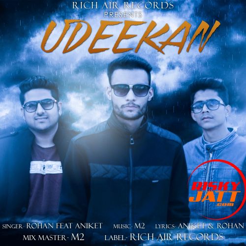 Udeekan Rohan, Aniket mp3 song free download, Udeekan Rohan, Aniket full album