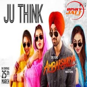 Ju Think Diljit Dosanjh mp3 song free download, Ju Think (Ambarsariya) Diljit Dosanjh full album