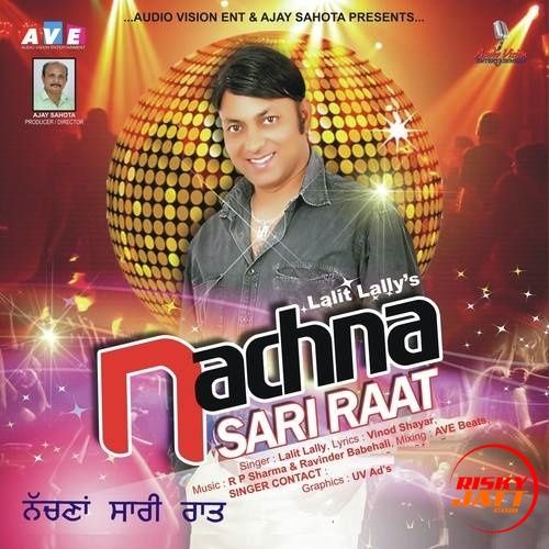 Nachna Sari Raat Lalit Lali mp3 song free download, Nachna Sari Raat Lalit Lali full album