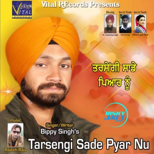 Tarsengi Sade Pyar Nu Bippy Singh mp3 song free download, Tarsengi Sade Pyar Nu Bippy Singh full album