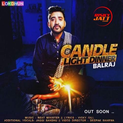 Candle Light Dinner Balraj mp3 song free download, Candle Light Dinner Balraj full album