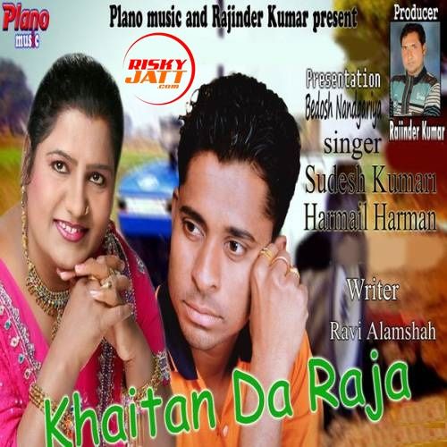 Khaitan Da Raja Sudesh Kumari, Harmail Harman mp3 song free download, Khaitan Da Raja Sudesh Kumari, Harmail Harman full album