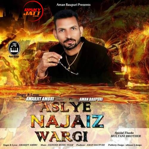 Aslye Najaiz Wargi Amarjit Ambri mp3 song free download, Aslye Najaiz Wargi Amarjit Ambri full album