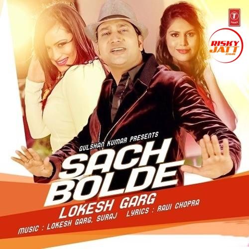 Sach Bolde Lokesh Garg mp3 song free download, Sach Bolde Lokesh Garg full album