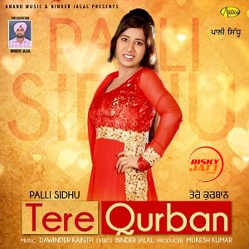 Tere Qurban Palli Sidhu mp3 song free download, Tere Qurban Palli Sidhu full album