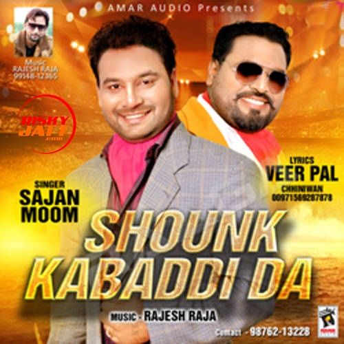 Shounk Kabaddi Da Sajan Moom mp3 song free download, Shounk Kabaddi Da Sajan Moom full album