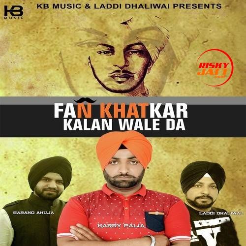 Fan Khatkar Kalan Wale Da Harry Palia mp3 song free download, Fan Khatkar Kalan Wale Da Harry Palia full album