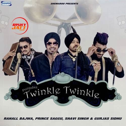 Twinkle Twinkle Prince Saggu, Shavi Singh mp3 song free download, Twinkle Twinkle Prince Saggu, Shavi Singh full album