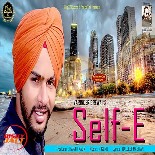 Self-E Varinder Grewal mp3 song free download, Self-E Varinder Grewal full album