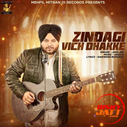 Zindagi Vich Dhakke (The Struggle) Jass Jee mp3 song free download, Zindagi Vich Dhakke Jass Jee full album