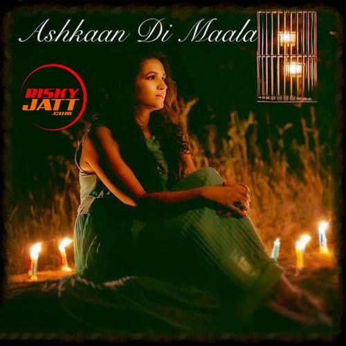 Ashkaan Di Maala Meenal Jain mp3 song free download, Ashkaan Di Maala Meenal Jain full album