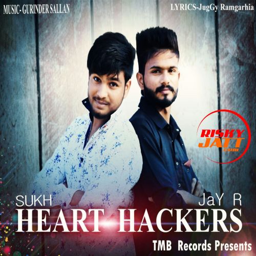 Heart Hackers Sukh mp3 song free download, Heart Hackers Sukh full album