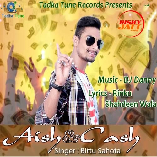 Aish And Cash Bittu Sahota mp3 song free download, Aish And Cash Bittu Sahota full album