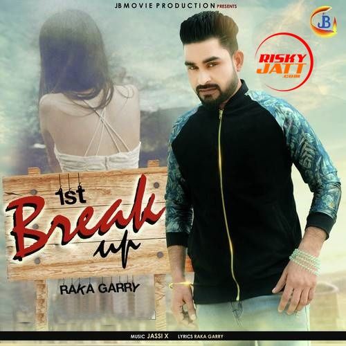 1st Breakup Raka Garry mp3 song free download, 1st Breakup Raka Garry full album