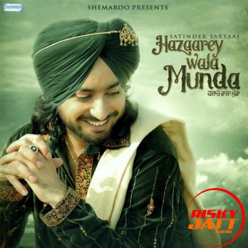 Sajjan Raazi Satinder Sartaaj mp3 song free download, Hazaarey Wala Munda Satinder Sartaaj full album