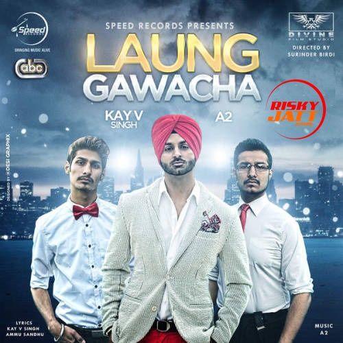 Laung Gawacha Kay v Singh mp3 song free download, Laung Gawacha Kay v Singh full album