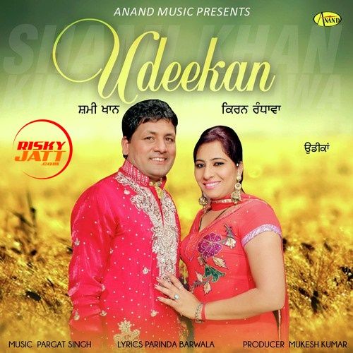 Udeekan Shami Khan, Kiran Randhawa mp3 song free download, Udeekan Shami Khan, Kiran Randhawa full album