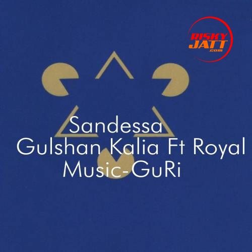 Sandessa Royal, Gulshan Kalia mp3 song free download, Sandessa Royal, Gulshan Kalia full album