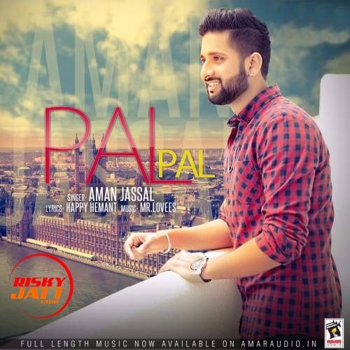 Pal Pal Aman Jassal mp3 song free download, Pal Pal Aman Jassal full album