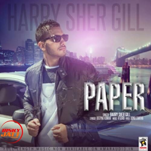 Paper Harry Sher Gill mp3 song free download, Paper Harry Sher Gill full album