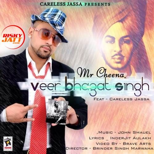 Veer Bhagat Singh Mr. Cheena mp3 song free download, Veer Bhagat Singh Mr. Cheena full album