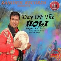 Day Of The Holi L.C. Lala mp3 song free download, Day Of The Holi L.C. Lala full album