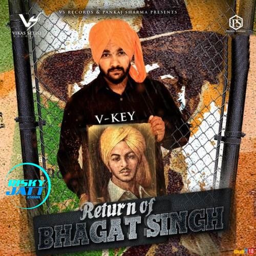 Return Of Bhagat Singh V Key mp3 song free download, Return Of Bhagat Singh V Key full album