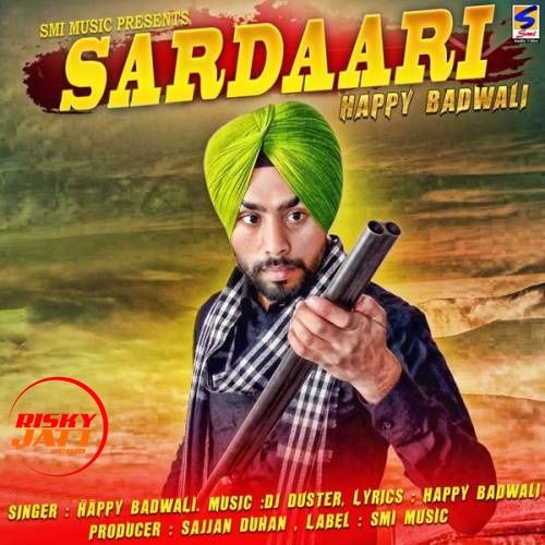 Sardaari Happy Badwali mp3 song free download, Sardaari Happy Badwali full album