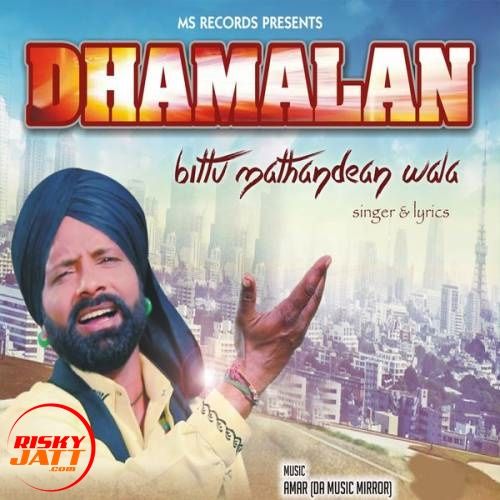 Dhamalan Bittu Mathandean Wala mp3 song free download, Dhamalan Bittu Mathandean Wala full album